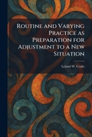 Routine and Varying Practice as Preparation for Adjustment to a New Situation 1025958764 Book Cover
