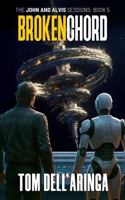 Broken Chord (The John and Alvis Sessions) B0G5JHXTL8 Book Cover