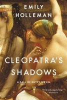 Cleopatra's Shadows 031638299X Book Cover