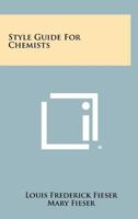 Style Guide For Chemists 1258335972 Book Cover