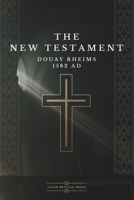 The New Testament - Douay Rheims 1582 AD 1069311553 Book Cover