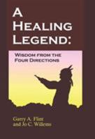 A Healing Legend: Widsom From the Four Directions 0968519539 Book Cover
