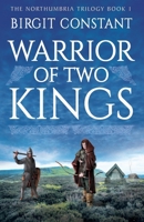 Warrior of two Kings (The Northumbria Trilogy) 3911199007 Book Cover