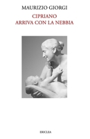Cipriano arriva con la nebbia: Una storia vera quasi tutta inventata (Italian Edition) 8896975301 Book Cover