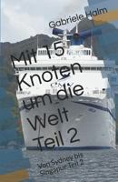 Mit 15 Knoten um die Welt: Von Sydney bis Singapur Teil 2 (Wir fahren um die Welt) 1720071616 Book Cover