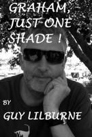 Graham, Just One Shade 1633231801 Book Cover