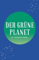 Der Grüne Planet (German Edition) B0F117W2VS Book Cover