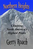 Northern Heights: Climbing North America's Highest Peaks 1794185003 Book Cover