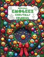 Original EmoGeez Christmas Coloring: Original & Exclusive Holiday EmoGeez & Ornamandalas for All Ages B0CPVKNL1M Book Cover