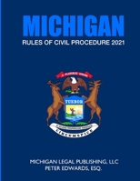 Michigan Rules of Civil Procedure 2021: As Revised Through March 1, 2021 B08XZ675V2 Book Cover