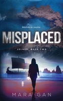 Misplaced: Joined: Book Two 194993134X Book Cover