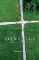 A Better Way to Live: 52 Studies in Proverbs and Psalms 0994616627 Book Cover