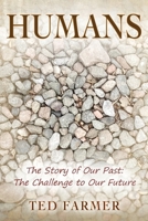 Humans: The Story of Our Past: The Challenge to Our Future 1977271855 Book Cover