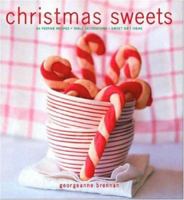 Christmas Sweets: 65 Festive Recipes - Table Decorations - Sweet Gift Ideas 0811859320 Book Cover