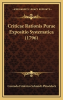 Criticae Rationis Purae Expositio Systematica (1796) 1166211274 Book Cover