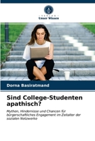 Sind College-Studenten apathisch?: Mythen, Hindernisse und Chancen für bürgerschaftliches Engagement im Zeitalter der sozialen Netzwerke 6203177903 Book Cover