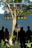 Entre el Fuego y el Infierno 1441440623 Book Cover