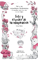 Totó y el poder de la imaginación (Totó y sus extraordinarios descubrimientos: el maravilloso viaje de un niño a su ser mágico) (Spanish Edition) 1916994253 Book Cover