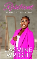 Resilient: My Story, My Way, My Time B0F2QT494P Book Cover