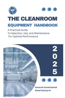 The Cleanroom Equipment Handbook: A Practical Guide to Selection, Use, and Maintenance B0F6VDJ811 Book Cover