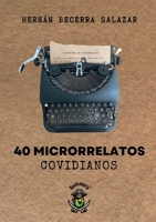 40 microrrelatos covidianos: Cuarentena de microrrelatos (Spanish Edition) 1304312585 Book Cover