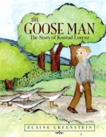 The Goose Man: The Story of Konrad Lorenz 0547084595 Book Cover