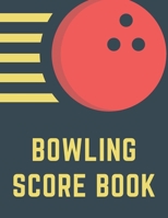 Bowling Score Book: Keep Track of Scores, Winner, Lane, Conditions, Ball, Shoes, Brace/Glove and Other Bowling Information - 240 Score Sheets (2 Sheets per Page and 6 Players per Sheet) 1698965915 Book Cover