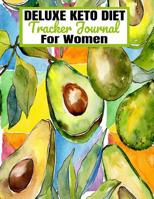 DELUXE KETO DIET Tracker Journal For Women: Simply Keto Perfect Daily Planner Book/Easy Beginner Diary for Weight Loss/Yearly/Meal Prep/Recipes/Progress/Goals/Fasting/Avocado & Bright Colors Pink Desi 1076638678 Book Cover