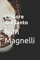 L'Odore del Santo (Italian Edition) B0DS9VCRJ6 Book Cover