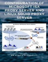 Configuration of Microsoft ISA Proxy Server and Linux Squid Proxy Server 1986555569 Book Cover