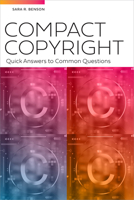 Compact Copyright: Quick Answers to Common Questions: Quick Answers to Common Questions 083893756X Book Cover