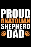 Proud Anatolian Shepherd Dad: Cool Anatolian Shepherd Dog Dad Journal Notebook - Funny Anatolian Shepherd Dog Notebook - Anatolian Shepherd Owner Gifts. 6 x 9 in 120 pages 1675295662 Book Cover