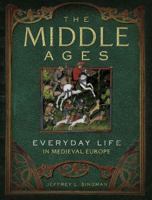 The Middle Ages: Everyday Life in Medieval Europe 1454909056 Book Cover