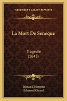 La Mort de Seneque, Tragedie 1246745933 Book Cover