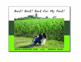 Bark! Bark! Bark for My Park! 098378390X Book Cover