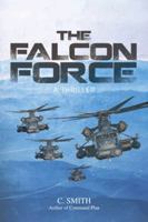 The Falcon Force : A Thriller 1481758853 Book Cover