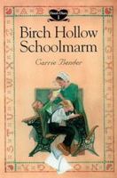 Birch Hollow Schoolmarm (Bender, Carrie, Dora's Diary, 1.) 0836190955 Book Cover