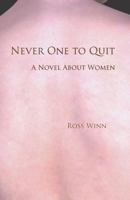 Never One to Quit 1621418650 Book Cover