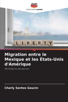 Migration entre le Mexique et les États-Unis d'Amérique (French Edition) 6208101107 Book Cover