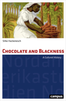 Chocolate and Blackness: A Cultural History 3593507765 Book Cover