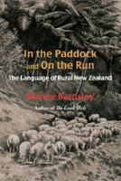 In the Paddock and on the Run: The Language of Rural New Zealand 1877372722 Book Cover