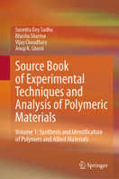 Source Book of Experimental Techniques and Analysis of Polymeric Materials: Volume 1: Synthesis and Identification of Polymers and Allied Materials 9819220874 Book Cover