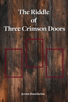 The Riddle of Three Crimson Doors 1990474381 Book Cover