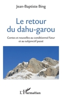 Le retour du dahu-garou: Contes et nouvelles au conditionnel futur et au subjonctif passé (French Edition) 2343232725 Book Cover
