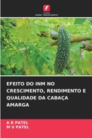 EFEITO DO INM NO CRESCIMENTO, RENDIMENTO E QUALIDADE DA CABAÇA AMARGA 620624430X Book Cover