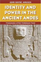 Identity & Power in Ancient Andes (Critical Perspectives Inidentity, Memory & the Built Environment) 0415946344 Book Cover