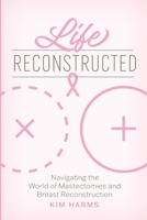 Life Reconstructed 1641705671 Book Cover