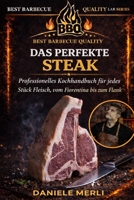 Das perfekte Steak: Technisches Handbuch für professionelle Steakzubereitung, vom Fiorentina bis zum Flank (Best Barbecue Quality Lab Series (Deutsche Version)) (German Edition) B0GVNKB5DF Book Cover
