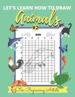 Let's Learn How to Draw Animals #2: For Beginning Artists - Kids, Teens & Adults B08W6QD98C Book Cover