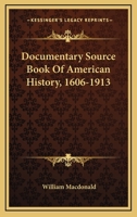 Documentary Source Book of American History, 1606-1913 1143415450 Book Cover